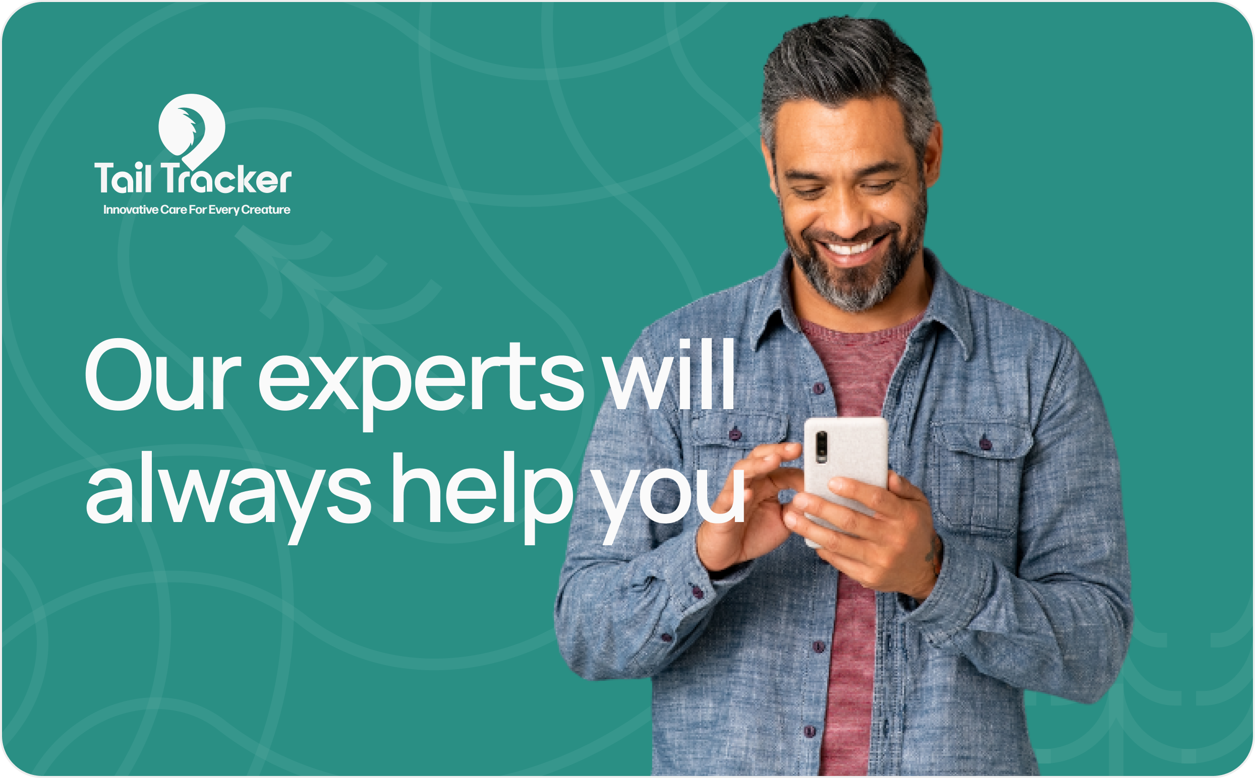 Our experts will always help you